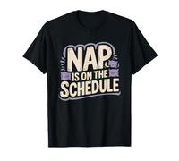 Nap Schedule Daily Napper Productivity Planner Humor Maglietta
