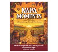 Napa Moments Coloring Book: A Relaxing Escape Through Wine Country