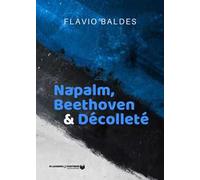 Napalm, Beethoven & Décolleté