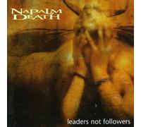 Napalm Death - Leaders Not Followers by Napalm Death (2011-01-10)