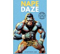 Nape Daze: Funny Journal for Fighters, Dreamers & the Slightly Dazed | 5x8 Notebook Lined