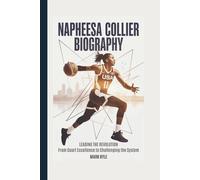 NAPHEESA COLLIER BIOGRAPHY: Leading the Revolution: From Court Excellence to Challenging the System