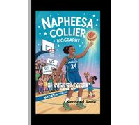NAPHEESA COLLIER:BIOGRAPHY: The Inspiring Journey of a Girl Who Never Gave Up