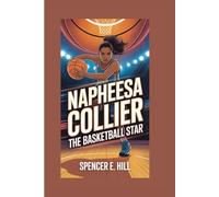 NAPHEESA COLLIER: THE BASKETBALL STAR
