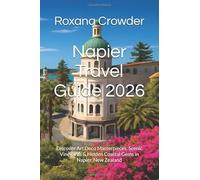 Napier Travel Guide 2026: Discover Art Deco Masterpieces, Scenic Vineyards & Hidden Coastal Gems in Napier, New Zealand