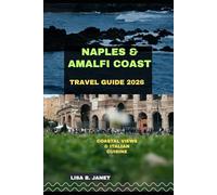 NAPLES & AMALFI COAST TRAVEL GUIDE 2026: Coastal Views & Italian Cuisine