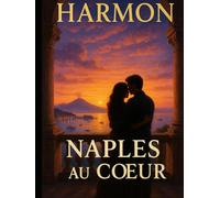 Naples au Cœur: Roman d'amour et de découverte dans la Naples éternelle
