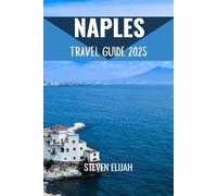 Naples Travel Guide 2025