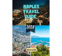 NAPLES TRAVEL GUIDE 2025