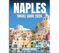 Naples Travel Guide 2026: A Complete Resource to Eating, Shopping and Experiencing the vibrant soul of Campania’s capital