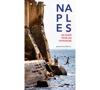 Naples. Un guide pour les voyageurs - 2024 - Intra Moenia