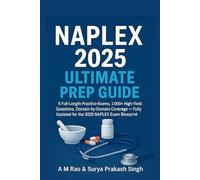 NAPLEX 2025 ULTIMATE PREP GUIDE: 5 Full-Length Practice Exams, 1 000+ High-Yield Questions, Domain-by-Domain Coverage - Fully Updated for the 2025 NAPLEX Exam Blueprint