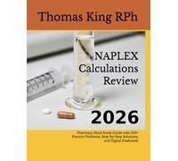 NAPLEX Calculations Review: Pharmacy Math Study Guide with 500+ Practice Problems, Step-by-Step Solutions, and Digital Flashcards