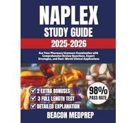 NAPLEX STUDY GUIDE 2025-2026: Ace Your Pharmacy Licensure Examination with Comprehensive Review Questions, Expert Strategies, and Real-World Clinical Applications