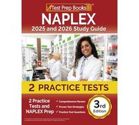NAPLEX 2025 and 2026 Study Guide: 2 Practice Tests and NAPLEX Prep [3rd Edition]