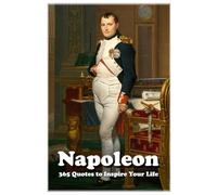 Napoleon: 365 Quotes to Inspire Your Life
