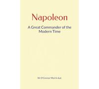 Napoleon: A Great Commander of the Modern Time