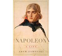 Napoleon: A Life by Zamoyski, Adam