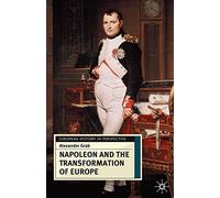 Napoleon and the Transformation of Europe