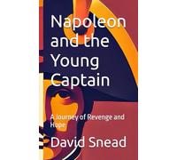 Napoleon and the Young Captain: A Journey of Revenge and Hope