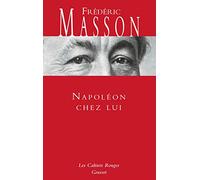 Napoléon chez lui: Les cahiers rouges