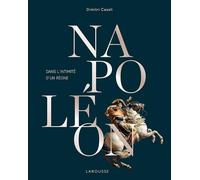 Napoléon: Dans l'intimité d'un règne
