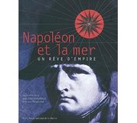 Napoléon et la mer: Un rêve d'empire