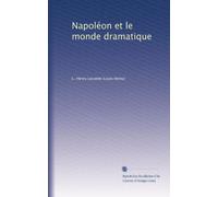 Napoléon et le monde dramatique