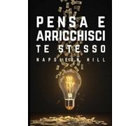 Napoleon Hill Dias Joshu Pensa e arricchisci te stesso - Tradotta in (Tascabile)