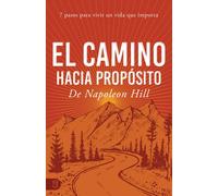 Napoleon Hill El Camino Hacia Propósito (Tascabile) Viva una Vida Significativa