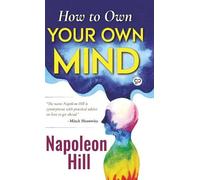 Napoleon Hill How to Own Your Own Mind (Copertina rigida)