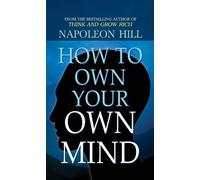 Napoleon Hill How to Own Your Own Mind (Copertina rigida)