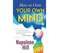 Napoleon Hill How to Own Your Own Mind (Tascabile)