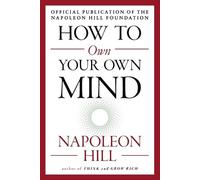 Napoleon Hill How to Own Your Own Mind (Tascabile) Mental Dynamite Series