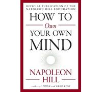 Napoleon Hill How to Own Your Own Mind (Tascabile) Mental Dynamite Series