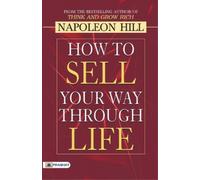 Napoleon Hill How to Sell Your Way Through Life (Tascabile)