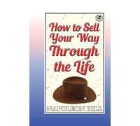 Napoleon Hill How to Sell Your Way Through the Life (Tascabile)