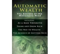 Napoleon Hill James Allen Wallace D Wattle Automatic Wealth (Copertina rigida)
