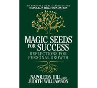 Napoleon Hill Judith Magic Seeds for Success: Reflections for Perso (Tascabile)