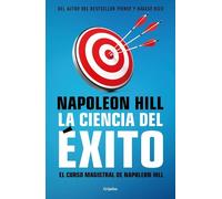 Napoleón Hill La ciencia del éxito/ Napoleon Hill's Master Course. T (Tascabile)