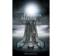 Napoleon Hill La Escalera Magica Hacia el Exito (Tascabile)