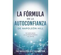 Napoleon Hill La Fórmula de la Autoconfianza de Napoleón Hill (Napol (Tascabile)