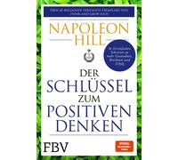 Napoleon Hill M Der Schlüssel zum positiven Denken: 10 Schritte zu G (Tascabile)