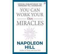Napoleon Hill Napoleon Hill You Can Work Your Own Miracles (Tascabile)