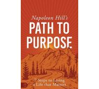 Napoleon Hill Napoleon Hill's Path to Purpose (Tascabile)