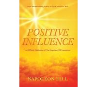 Napoleon Hill Napoleon Hill's Positive Influence (Tascabile)