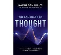 Napoleon Hill Napoleon Hill's The Language of Thought (Tascabile)