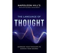 Napoleon Hill Napoleon Hill's the Language of Thought (Tascabile)