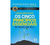 Napoleon Hill Os cinco príncípios essenciais de Napoleon Hill (Tascabile)