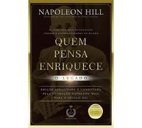 Napoleon Hill Quem Pensa Enriquece - O Legado (Tascabile)
